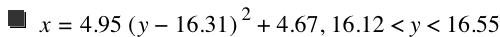 x=4.95*[y-16.31]^2+4.67,16.12<y<16.55